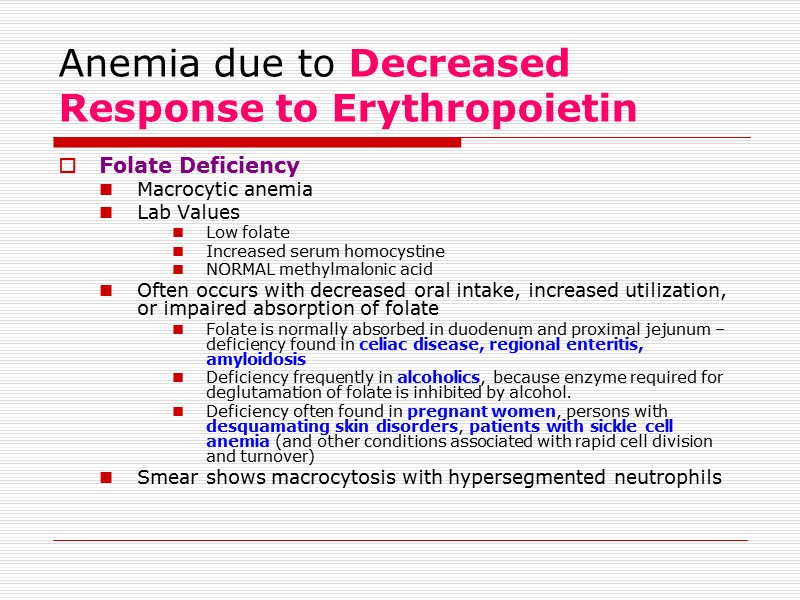 Anemia due to Decreased Response to Erythropoietin Folate Deficiency  Macrocytic anemia Lab Values